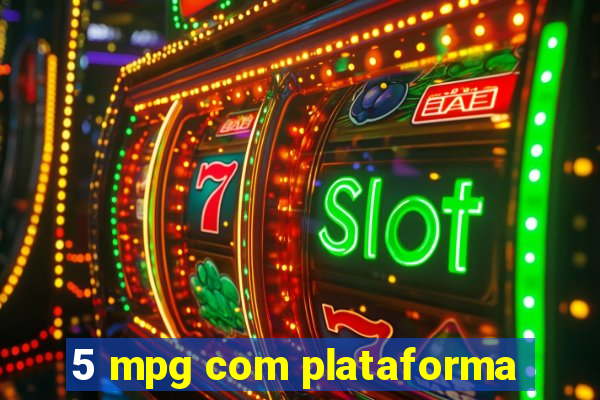 5 mpg com plataforma